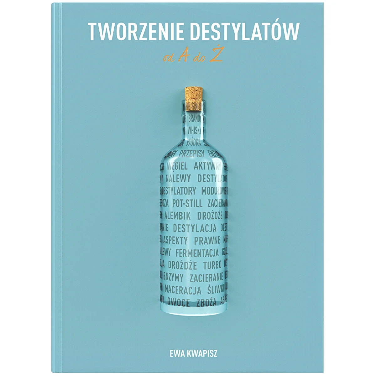 Book "Creating Distillates from A to Z" (in Polish)
