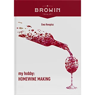 Ewa Kwapisz "My hobby: HOMEWINE MAKING"